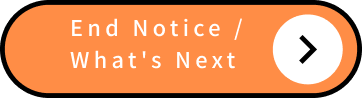 End Notice / What's Next